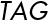 TAG